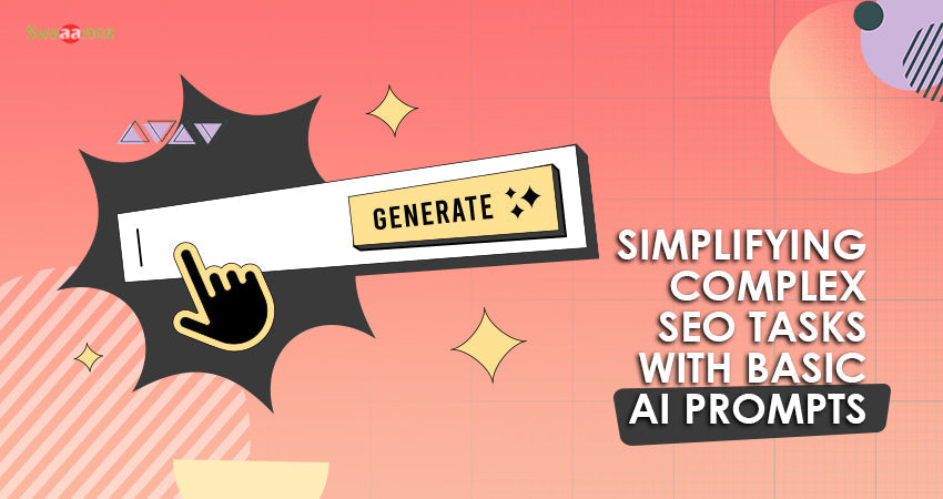 Simplifying Complex SEO Tasks with Basic AI Prompts