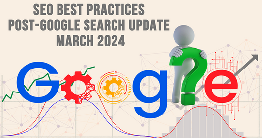 SEO Best Practices Post-Google Search Update March 2025